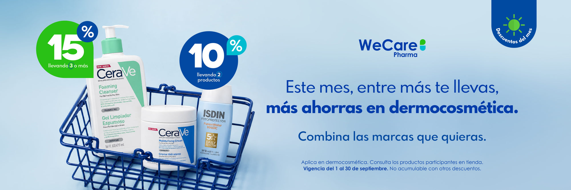 Promoción WeCare Pharma, Este mes, entre más te llevas, más ahorras en dermocosmética. Combina las marcas que quieras.