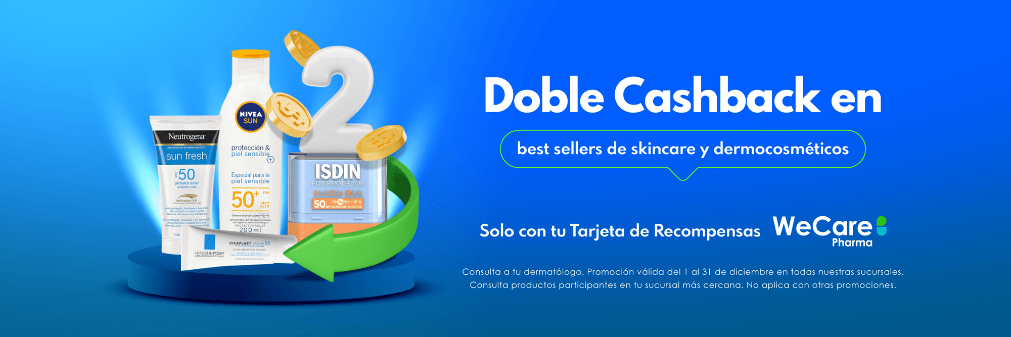 Doble cashback en best Sellers de skincare y dermocosméticos, solo con tu tarjeta de recompensas WeCare Pharma